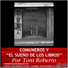 COMUNEROS Y “EL SUEÑO DE LOS LIBROS” - Por Toni Roberto - Domingo, 09 de Octubre de 2022